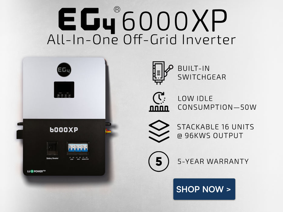 Complete Off-Grid Solar Kit EG4 6000XP | 8000W PV Input | 6000W Output | 48V 120/240V Split Phase + 6400 Watts of Solar PV